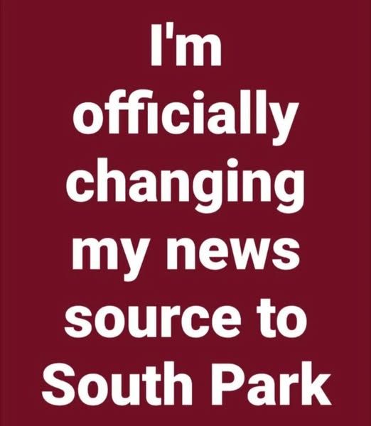 changing my news source to South Park