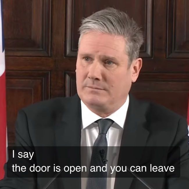 keir starmer: I say
the door is open and you can leave