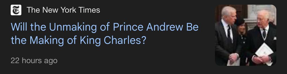 The New York Times
Will the Unmaking of Prince Andrew Be the Making of King Charles?
22 hours ago