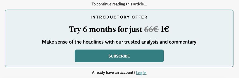 To continue reading this article...
INTRODUCTORY OFFER
Try 6 months for just 66€ 1€
Make sense of the headlines with our trusted analysis and commentary