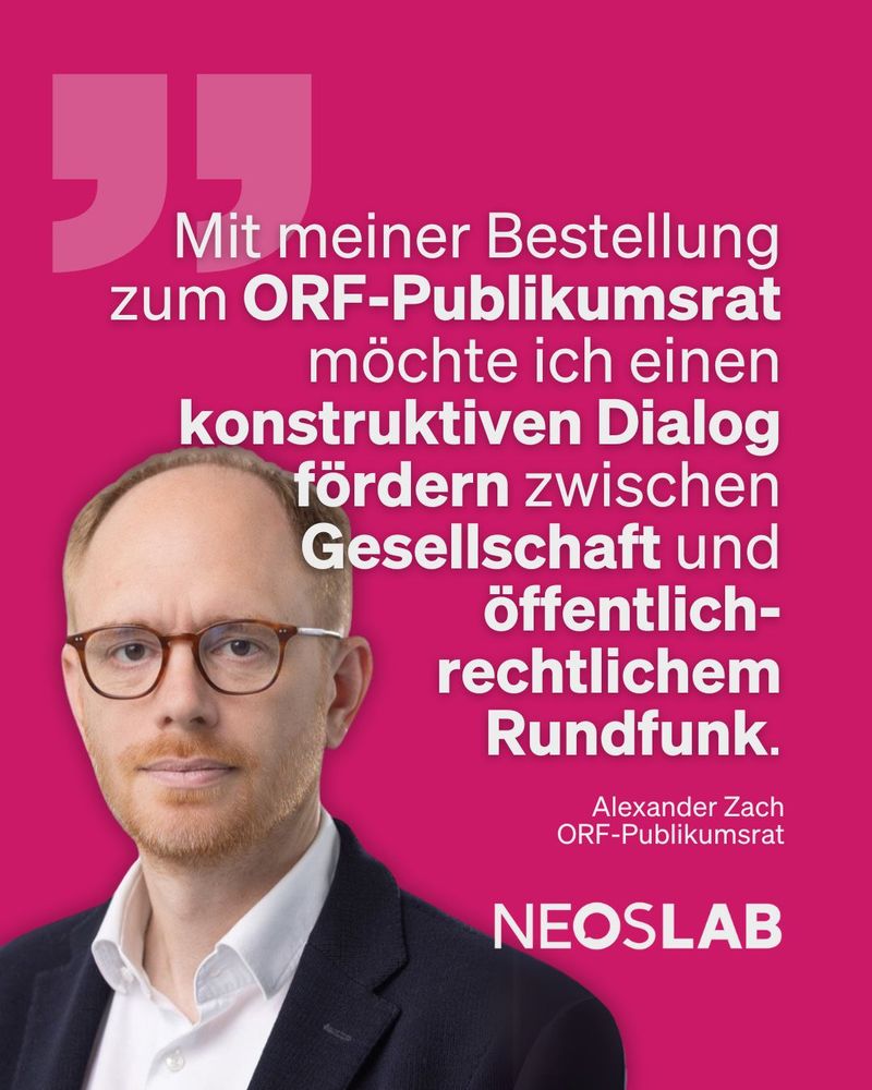Mit meiner Bestellung zum ORF-Publikumsrat möchte ich einen konstruktiven Dialog fördern zwischen Gesellschaft und öffentlich-rechtlichem Rundfunk.
Alexander Zach, ORF-Publikumsrat