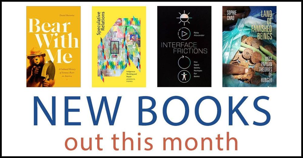 Graphic reading New Books out this month, featuring covers of Bear With Me, Speculative Relations, Interface Frictions, and Land of Famished Beings.