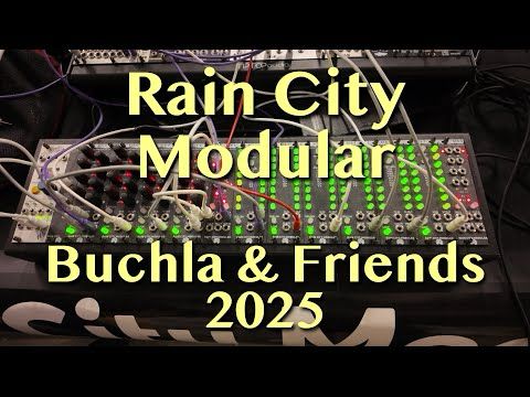 Rain City Modular | Buchla & Friends 2025