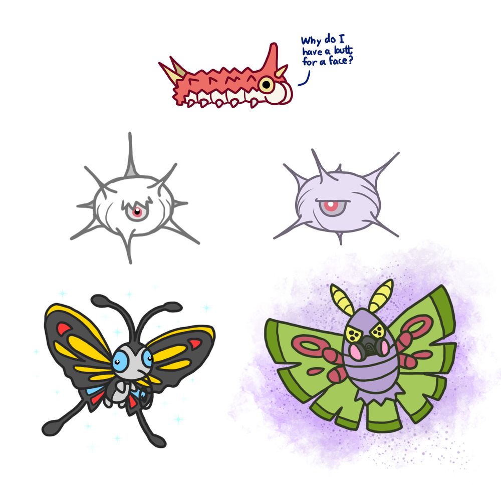The Wurmple family of Pokemon.
Wurmple wonders why it has a butt for a face
Silcoon stares
Cascoon is unamused
Beautifly has no thoughts
Dustox wears a respirator while it spreads purple dust
