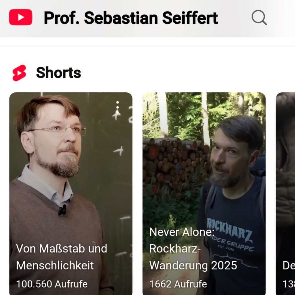 Screenshot des YouTube-Kanals von Prof. Sebastian Seiffert, Stand 2. August 2025 frühmorgens. In der Rubrik Shorts hat das jüngste Kurzvideo 'Von Maßstab und Menschlichkeit' 100.560 Aufrufe.