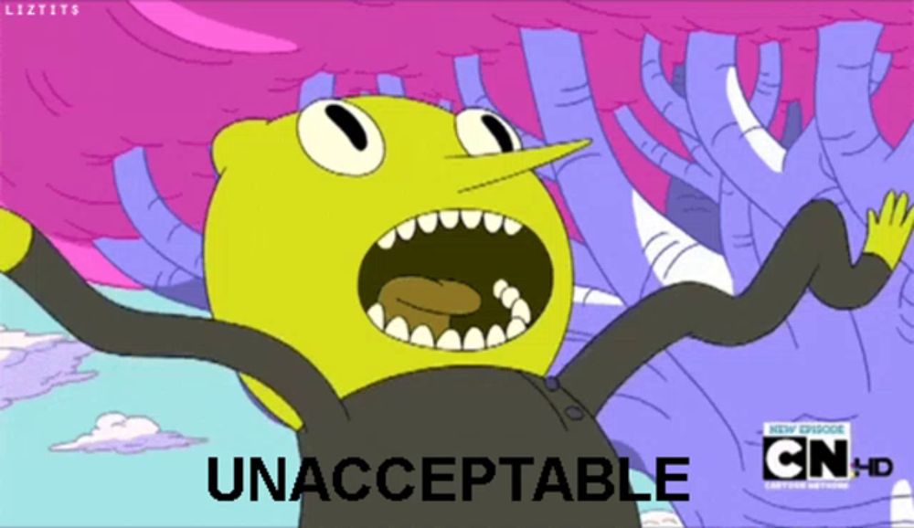 a cartoon character says " unacceptable " on the bottom of the screen