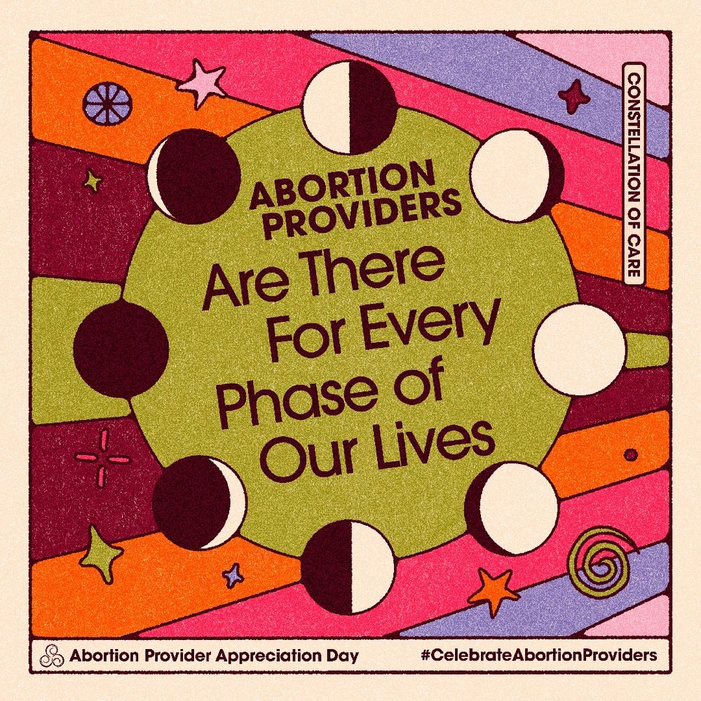 Abortion providers are there for every phase of our lives.
Abortion Provider Appreciation Day
#CelebrateAbortionProviders