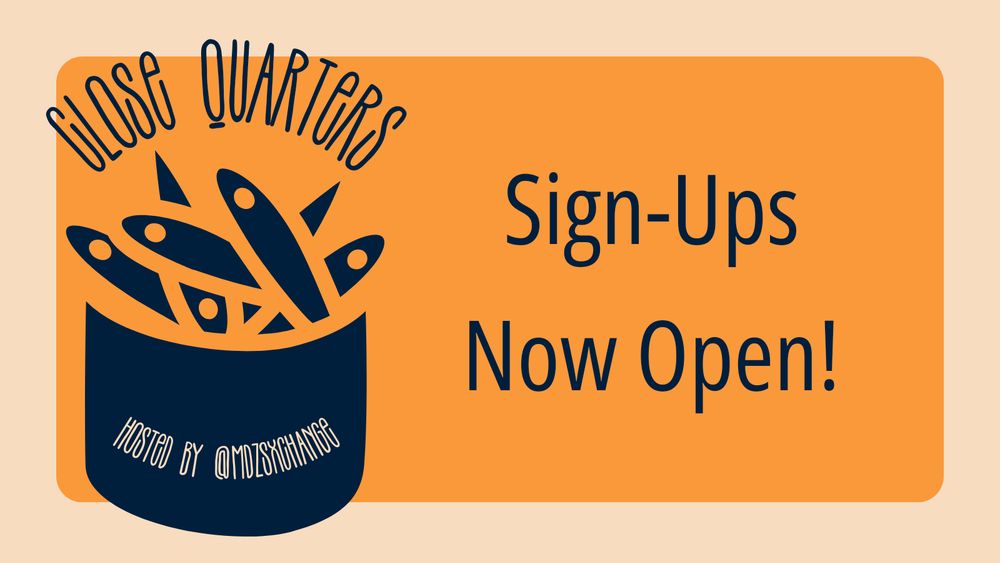 Poster for Close Quarters exchange hosted by @mdzsxchange announcing "sign-ups now open!"