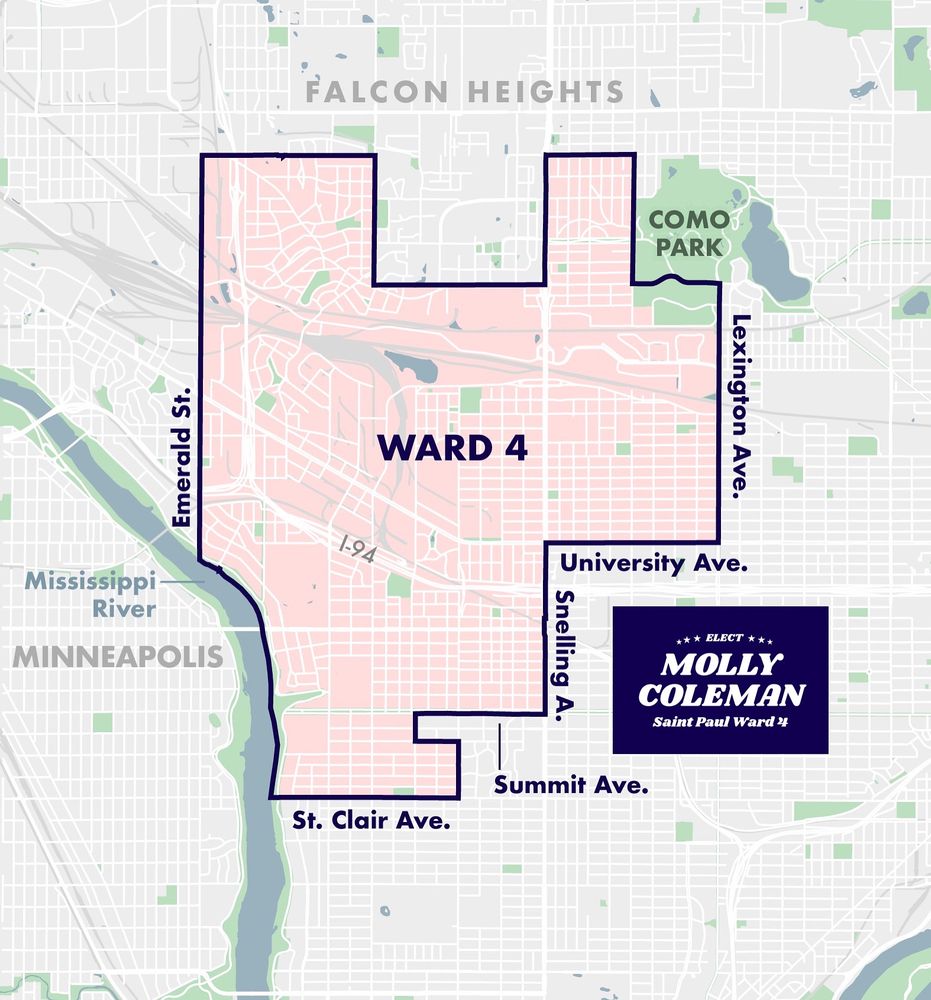 Map showing the boundaries of Ward Four. It’s bounded by the Mississippi River and Emerald St on the West; Falcon Heights on the North; Lexington on the West down to University; University on the South from Lexington to Snelling; Snelling on the West from University to Summit; Summit on the South from Snelling to Prior; Prior on the West from Summit to Lincoln; Lincoln on the North from Prior to Fairview; Fairview on the West from Lincoln to St. Clair; St. Clair on the South from Fairview to the River.