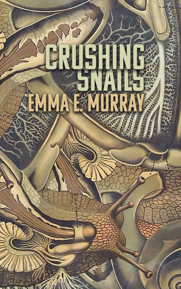 Review: Crushing Snails by Emma E. Murray | FanFiAddict