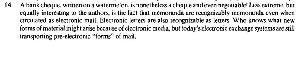 "A bank cheque, written on a watermelon, is nonetheless a cheque and even negotiable!"

David A Bearman and Richard H Lyttle, 'The Power of the Principle of Provenance' (1985-86) 21 Archivaria 14, 22. 