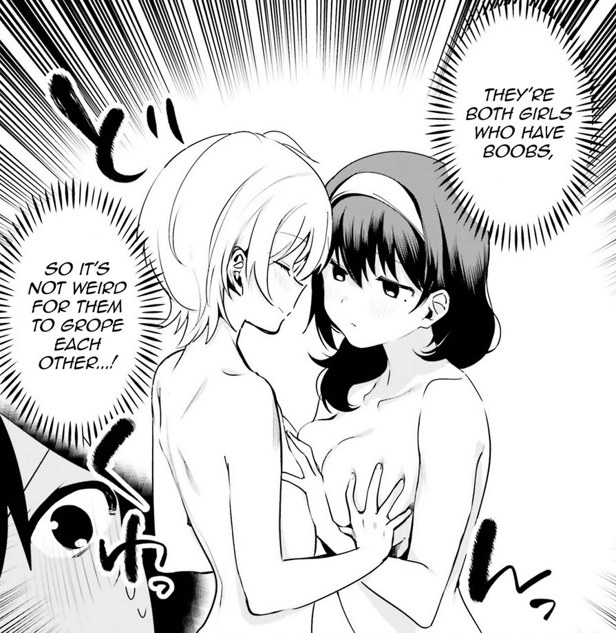 A manga panel with two topless girls groping each other's boobs. There is the hint of another girl's face on one corner implying that the speech bubbles "They're both girls who have boobs," and "so it's not weird for them to grope each other...!" are her inner monologue. 