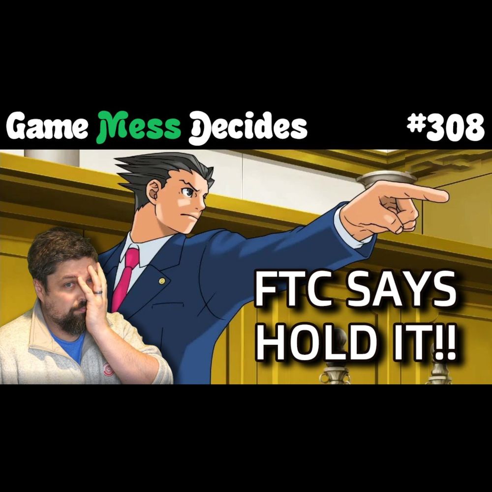 FTC STILL WANTS TO FIGHT XBOX | Game Mess Decides 308