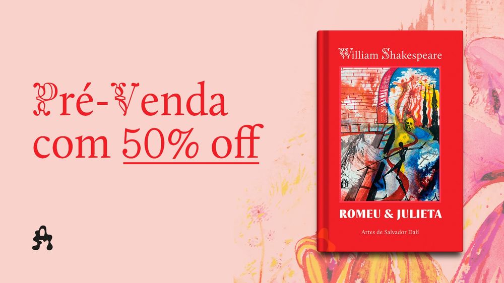Imagem rosa clara, com capa de livro Romeu e Julieta (capa vermelha, com ilustração colorida de Dalí) e texto: Pré-venda com 50% OFF.
