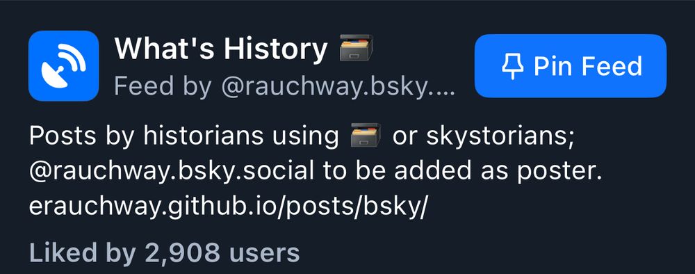 A screenshot showing the feed for History posts using the 🗃️ emoji.

The text reads: What's History. Posts by historians using a or skystorians; @rauchway.bsky.social to be added as poster.
erauchway.github.io/posts/bsky/