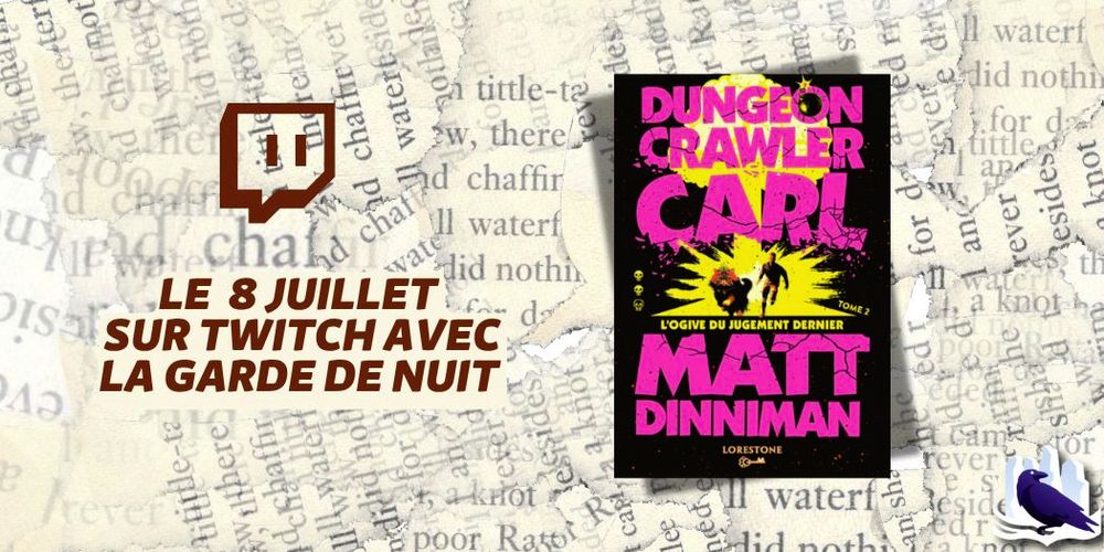 Deuxième tome de la saga Dungeon Crawler Carl de  paru chez Lorestone sur Twitch de la Garde de Nuit. 