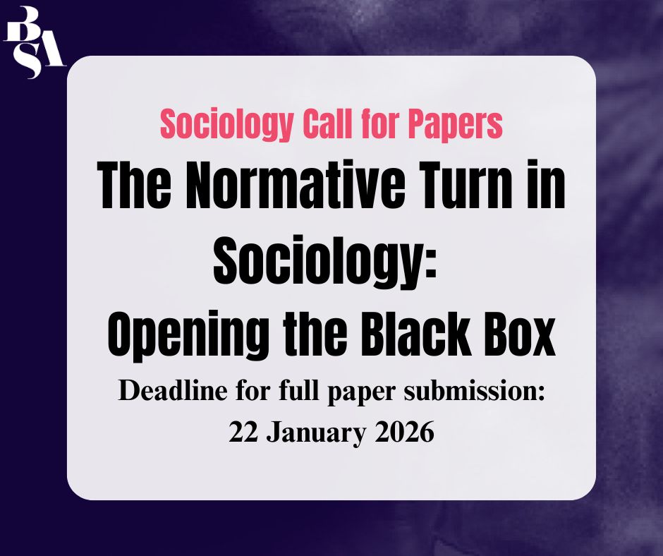 Sociology Call for Full Papers: Normative Turn in Sociology 

This special issue seeks to explore normativity as a constitutive dimension of social life and sociological research. Submit your paper by 22 January 2026.

Read full Call for Papers below:
https://www.britsoc.co.uk/opportunities/publications-opportunities/#_soc 
