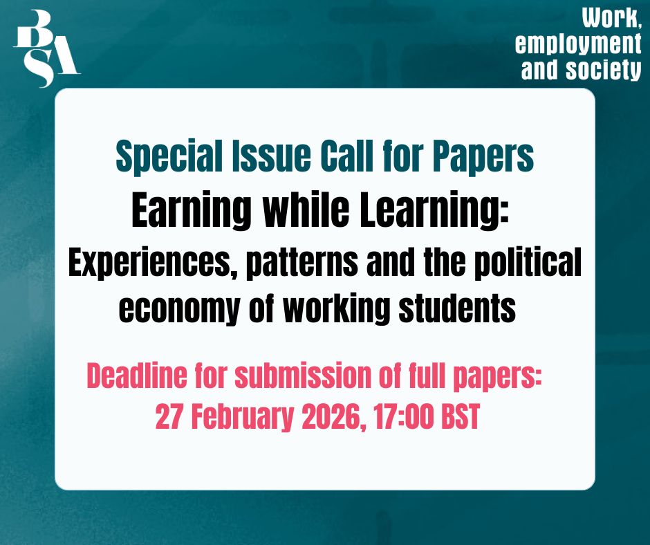 Call for Papers

WES accepting full papers on the relationship between earning and learning, redressing the invisibility and marginalisation of student workers.

Deadline for submission 27 February 2026. Full CFP below.
https://www.britsoc.co.uk/media/26914/wes_si_earning_while_learning_dl270226.pdf 
