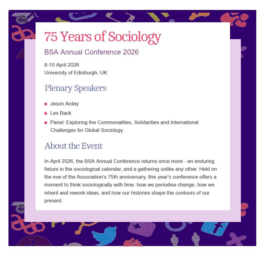 Take part in ‘75 Years of Sociology’ – a fixture in the sociological calendar unlike any other. Abstract submissions are invited for the BSA's 75th anniversary conference, 8-10 April 2026, University of Edinburgh, submission deadline: 3 October 2025 https://tinyurl.com/23sjk4nh  #sociology