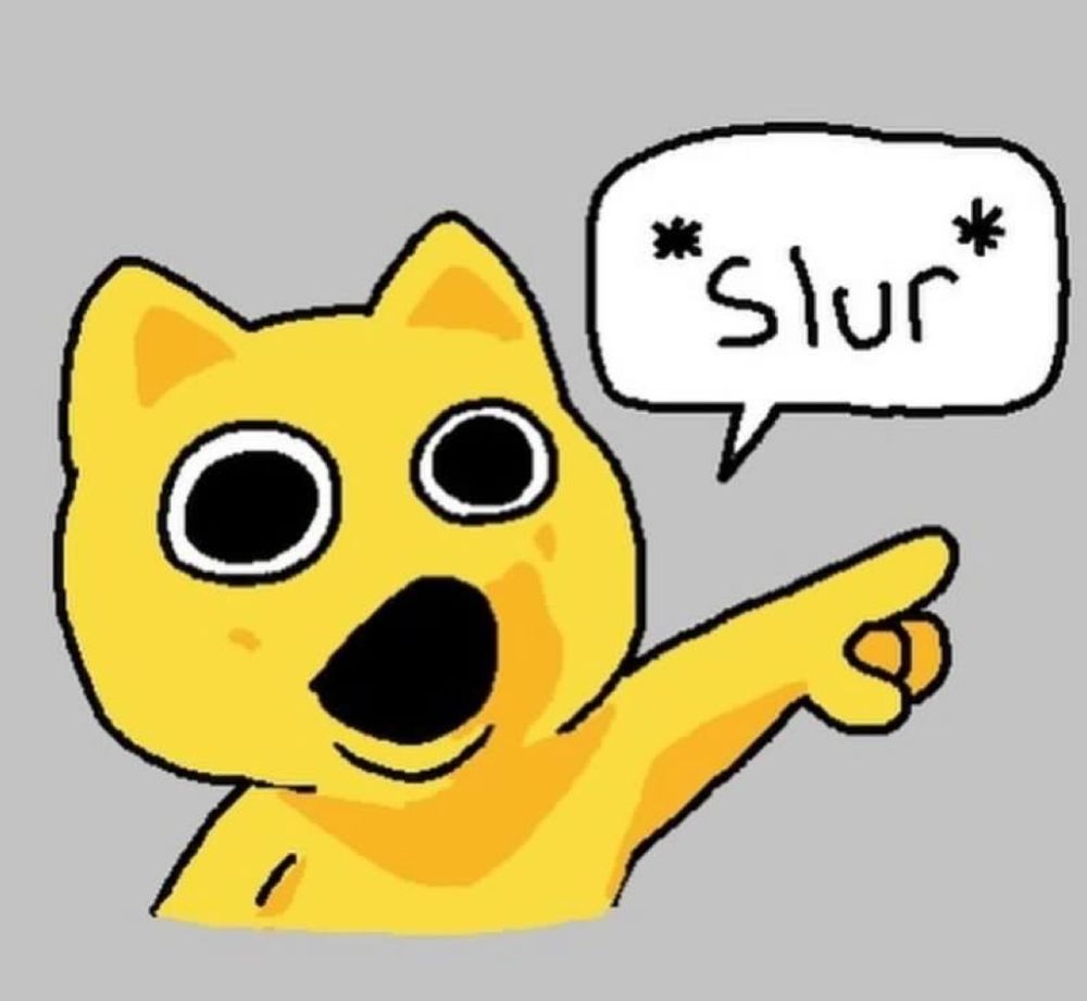 A digital meme yellow cat pointing, with a text bubble indicating that something offensive was said, but not not specifying the particular offensive insult.