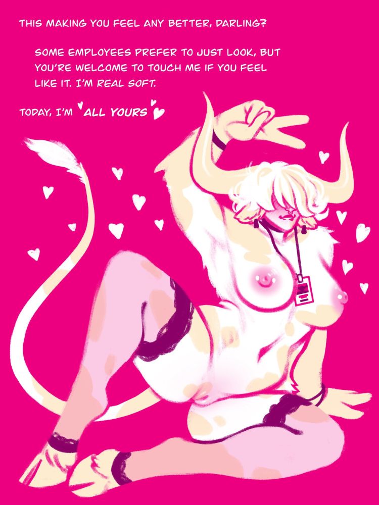 Barb posing seductively, wearing nothing but stockings and an ID lanyard. 

"This making you feel any better, darling? Some employees prefer to just look, but you're welcome to touch me if you feel like it. I'm REAL soft. Today, I'm ALL YOURS. <3"