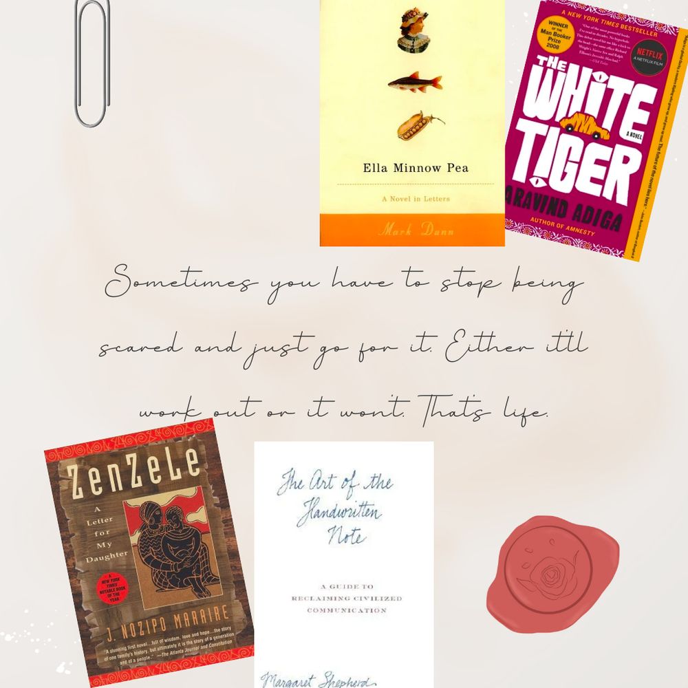 Zenzele: A Letter for My Daughter by J. Nozipo Maraire
The White Tiger by Aravind Adiga
Ella Minnow Pea: A Novel in Letters by Mark Dunn
The Art of the Handwritten Note: A Guide to Reclaiming Civilized Communication by Margaret Shepherd