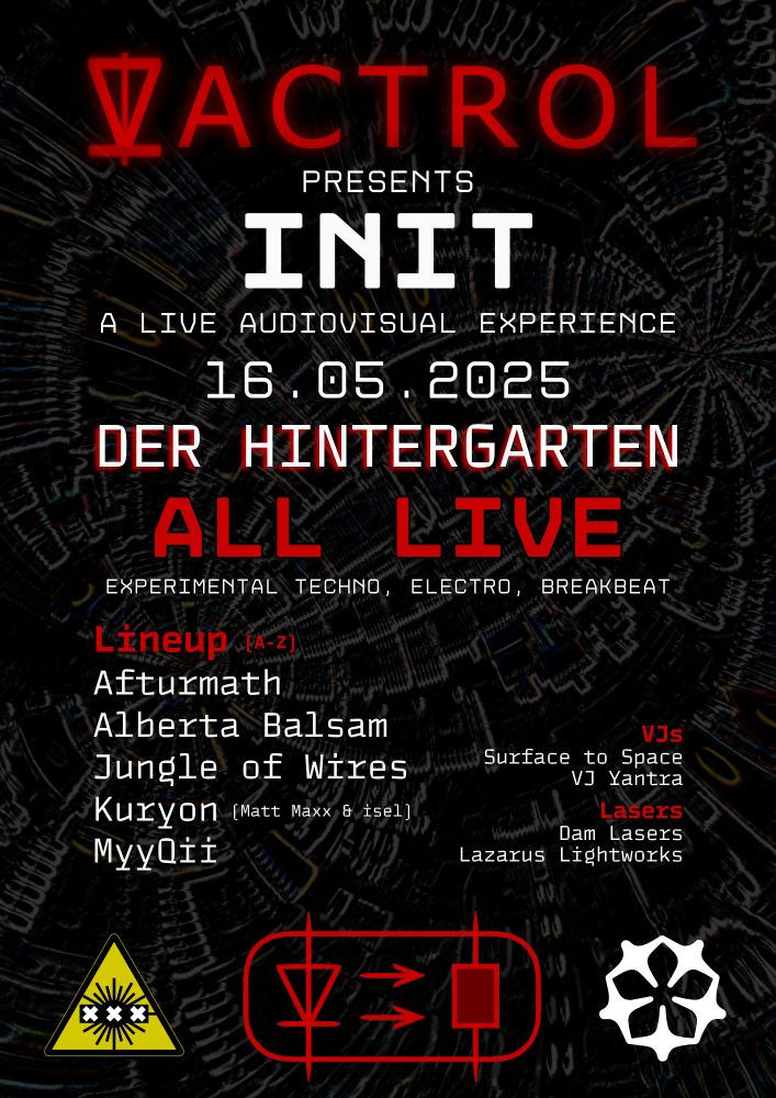 Event flyer for Vactrol presents INIT, a live audiovisual experience. On 16-May, Vactrol will takeover Der Hintergarten for a night of experimental techno, electro, and breakbeat from Afturmath, Alberta Balsam, Jungle Of Wires, Kuryon (Matt Maxx & isel), and MyyQii. Visual artists include VJs Surface to Space and VJ Yantra along with laserists Dam Lasers and Lazarus Lightworks.