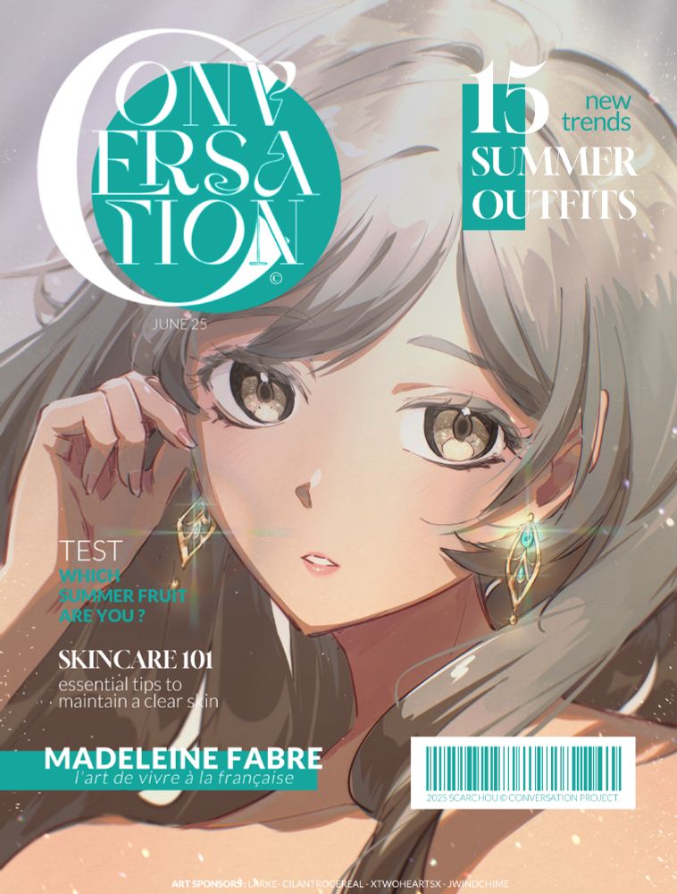 fake fashion magazine "conversation" cover drawn and designed by scarchou -- headlines are "15 new trends summer outfits" / "test : which summer fruit are you" / "skincare 101 : essential tips to maintain a clear skin" / "Madeleine Fabre : l'art de vivre à la française"

art sponsors : larke, cilantrocereal, xtwoheartsx, jwindchime