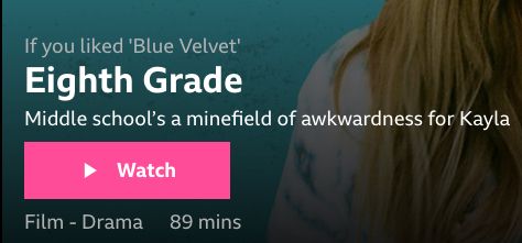iPlayer screencap reading 'If you liked "Blue Velvet" [try] Eight Grade'.