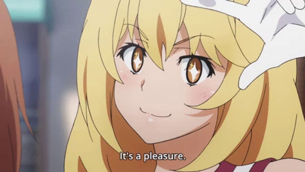 a blonde anime girl says " it 's a pleasure " with her hand on her forehead