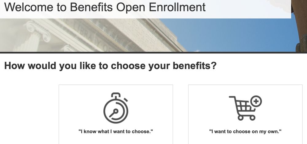 Screenshot of website with heading "Welcome to Benefits Open Enrollment / How would you like to choose your benefits?"
The options are "I know what I want to choose" and "I want to choose on my own."