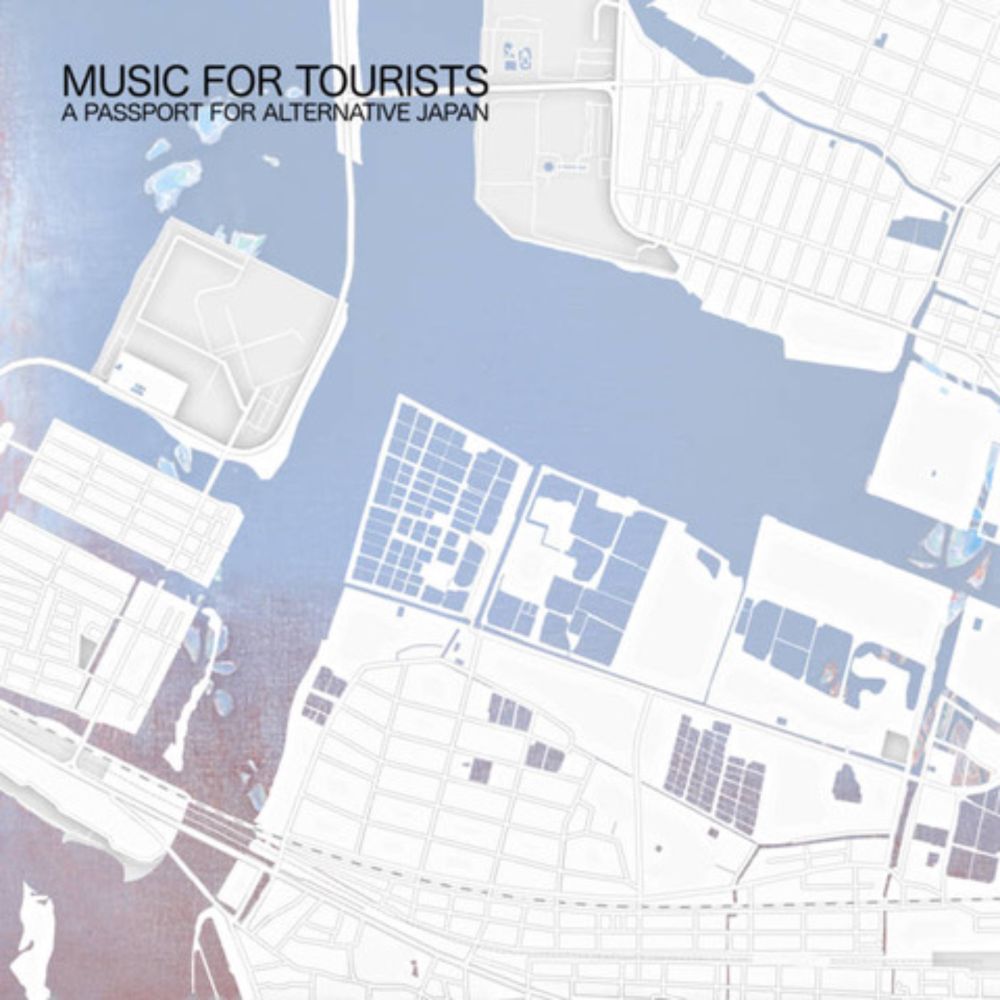 Various  - Music For Tourists ~ A passport for alternative Japan | ele-king