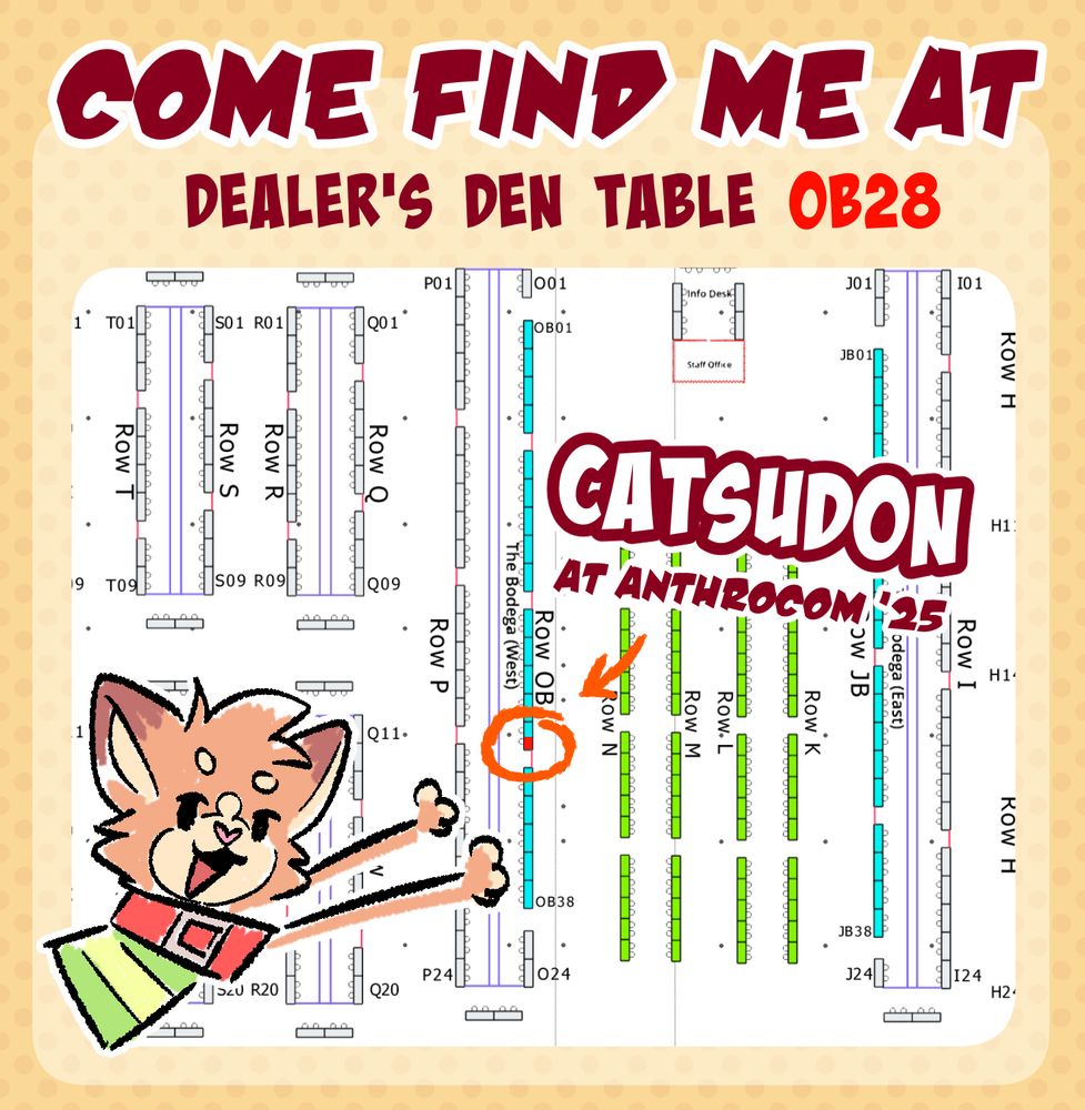 A map of the Dealer's Den. Come find me at dealers den table OB28. Catsudon at Anthrocon '25