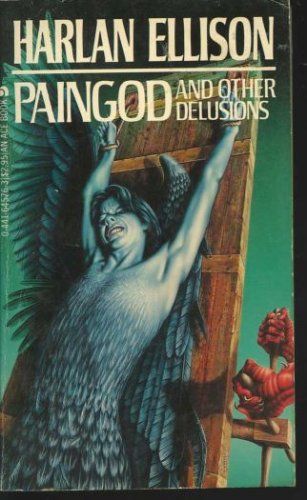 Cover for Ellison's Paingod and Other Delusions. An angel is strapped to a door. Hands manipulate a device next to her. 