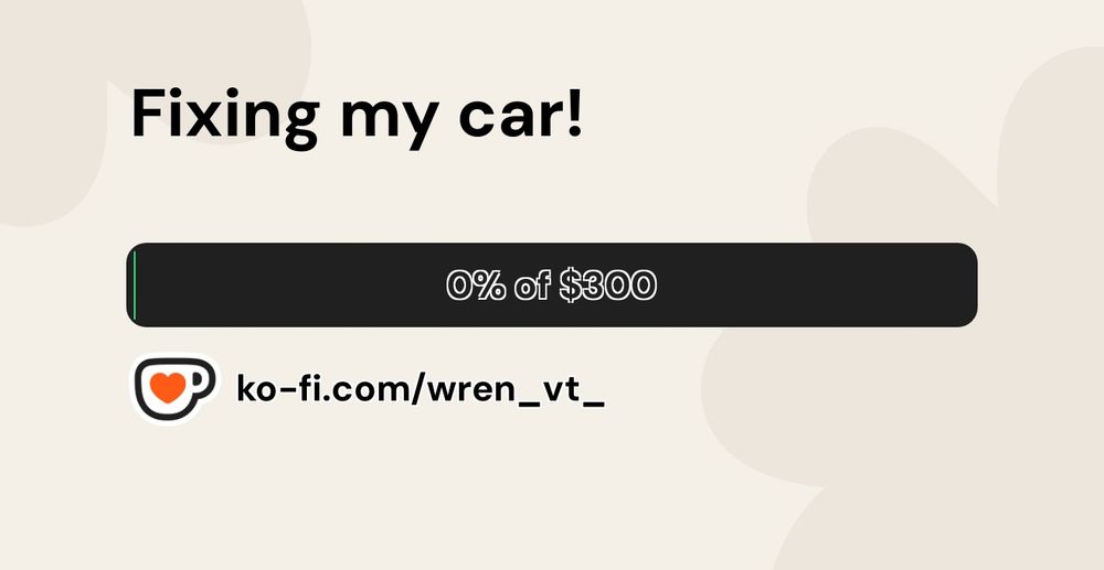 Buy wren a Coffee. ko-fi.com/wren_vt_