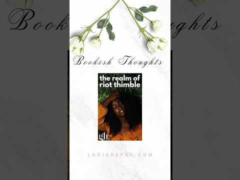 The Realm of Riot Thimble by Grey Huffington #Ladikreyol #BlackBookTube #BookTube #BlackRomance