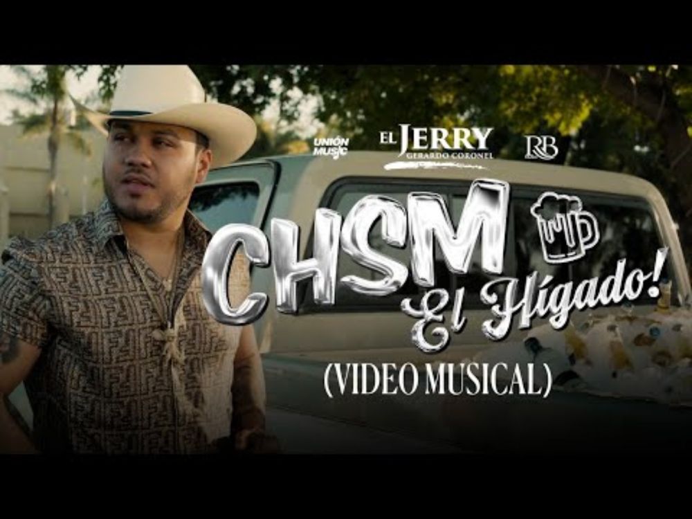 Gerardo Coronel "El Jerry" - CHSM El Hígado [Video Oficial]