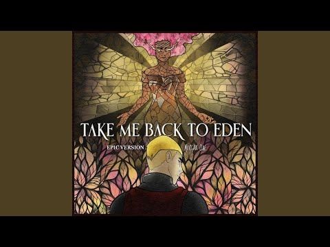 Take Me Back to Eden (Epic Version)