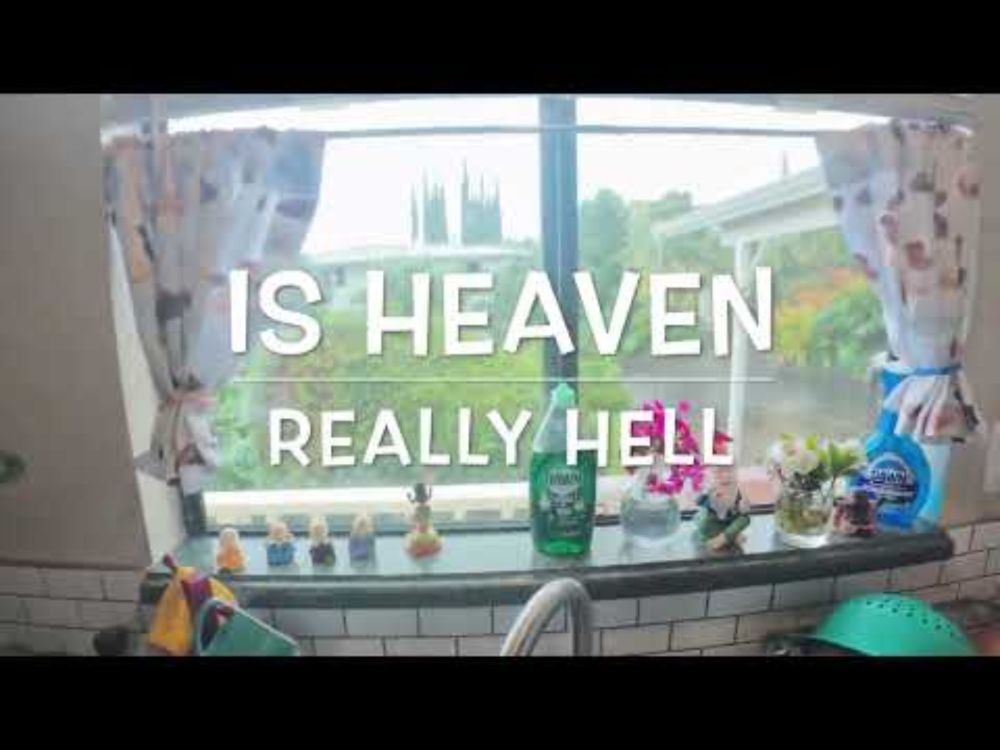 Is Heaven Really Hell