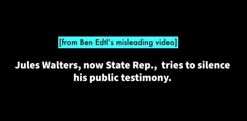 Screen of the clip where it says, "Jules Walters, now State Rep., tries to silence his public testimony."