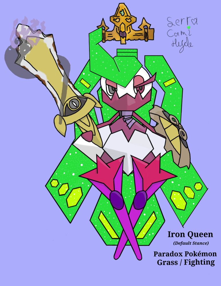 Tsareena and holding an aegislash with a ghost limb wrapping around it, its other arm, disconnected and wrapped around the body of tsareena. Tsareena's plant hair has been removed and is floating magnetically behind it. Aegislash's eye is grayed out seemingly deceased or in a hibernating state. One of tsareena's eyes has lost its eyelash and is also grayed out, presumably from some form of injury. In tsareena's other hand is aegislash's shield. Floating above her head is a King's Rock with a thunder stone at the top and fire stones diagonally below that. At the center base of it is a dusk stone while on the side triangle bits sticking up have water stones in them. Overall tsareena is more linear being made of mostly of straight lines, particularly on her hips and mouth, possibly an adaptation or corruption from machinery she has significantly different legs, looking more like fancy thigh height boots.
In the bottom corner is her name: Iron Queen, her catergory: the Paradox Pokémon, and her type: a Fighting Grass Type