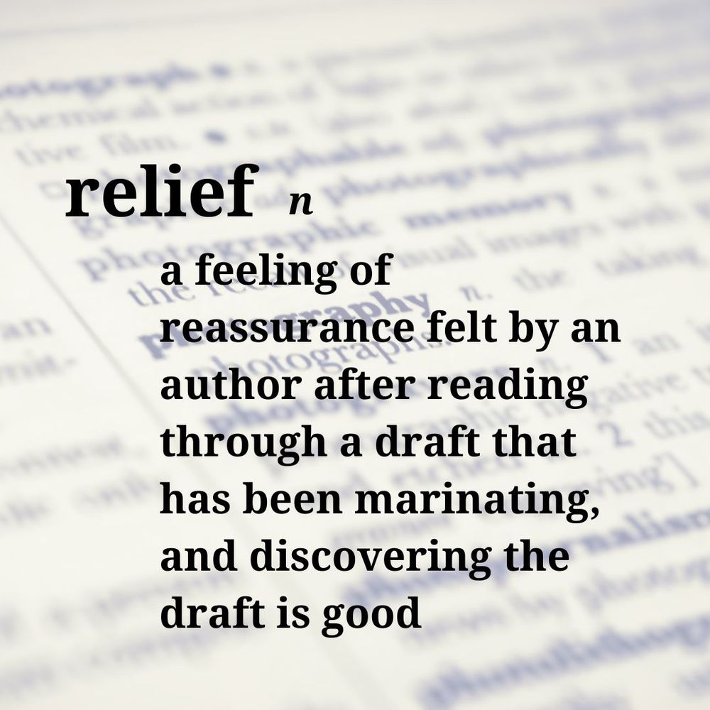 Such a relief!!!

#FirstDraftFun #WritingLife #AmWritingRomance #SmallTownRomance #HeroesToTheCore 

Relief. Noun. a feeling of reassurance felt by an author after reading through a draft that has been marinating, and discovering the draft is good.