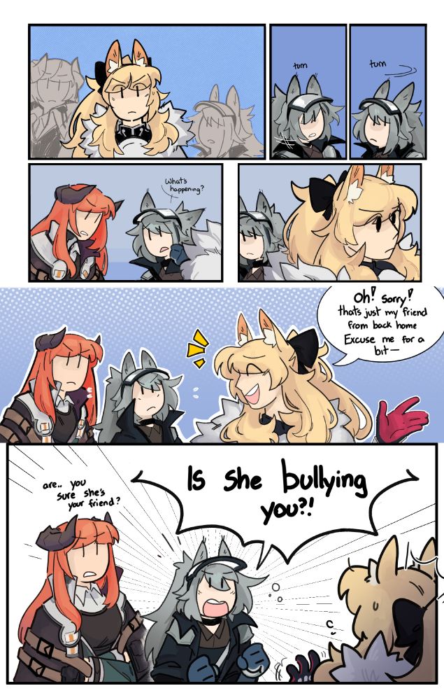 blemishine goes silent,  grani notices somethings wrong is ready to get into action 
maria turns around to reassure them "oh! sorry thats just my friend from back home. excuse me for a bit-"
grani yelling out "IS SHE BULLYING YOU?!"
while bagpipe says "are you sure she's your friend?"