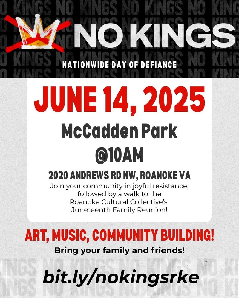 NO KINGS Roanoke- join us in McCadden Park at 2020 Andrews Rd NW at 10 am on 6/14!