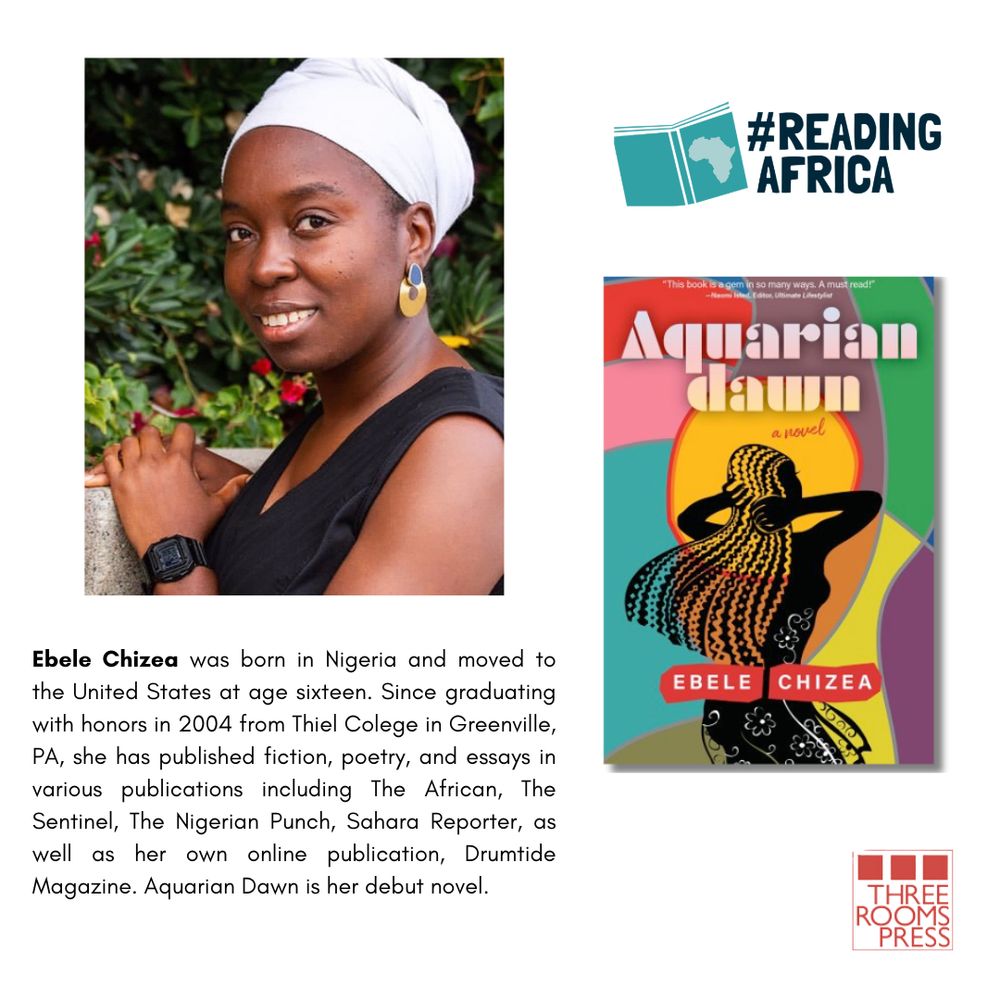 Image of Ebele Chizea, a smiling Black woman in white headwrap, along with the cover image of her book, Aquarian Dawn. Text below reads "Ebele Chizea was born in Nigeria and moved to the United States at age sixteen. Since graduating with honors in 2004 from Thiel Colege in Greenville, PA, she has published fiction, poetry, and essays in various publications including The African, The Sentinel, The Nigerian Punch, Sahara Reporter, as well as her own online publication, Drumtide Magazine. Aquarian Dawn is her debut novel."