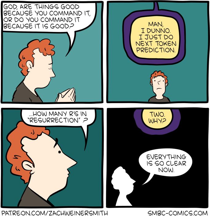 4-panel SMBC comic update where a red-haired man prays to God with a question about goodness. God replies dismissively, saying it was a token prediction and also failing to spell "resurrection" correctly.
