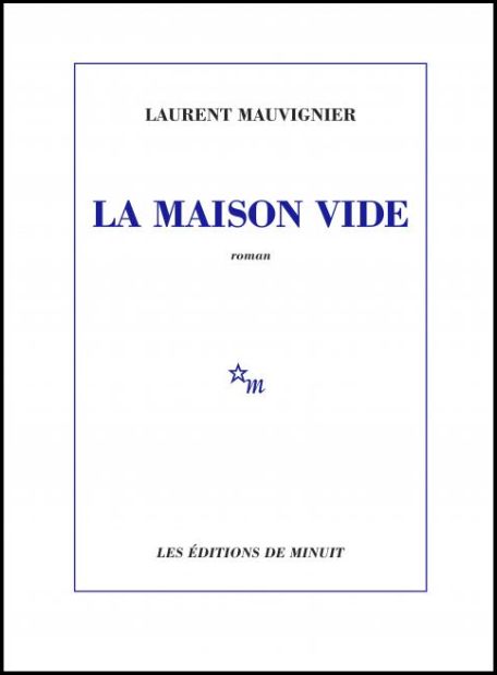 MAUVIGNIER Laurent, La maison vide, Paris, Les éditions de minuit, 2025, 752 pages.
Compte rendu de lecture centré sur une partie de l'ouvrage et non littéraire.
