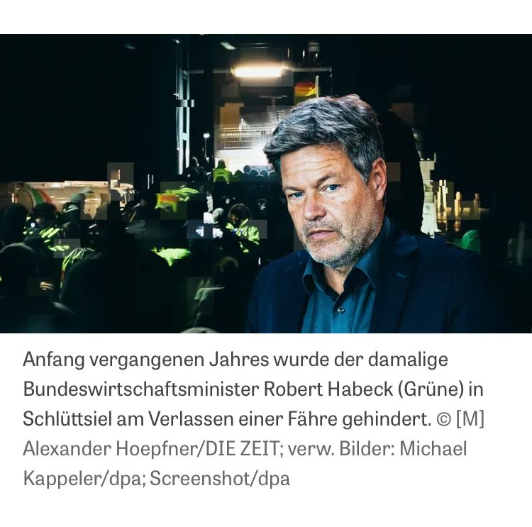 Anfang vergangenen Jahres wurde der damalige Bundeswirtschaftsminister Robert Habeck (Grüne) in Schlüttsiel am Verlassen einer Fähre gehindert. © [M]
Alexander Hoepfner/DIE ZEIT; verw. Bilder: Michael
Kappeler/dpa; Screenshot/dpa