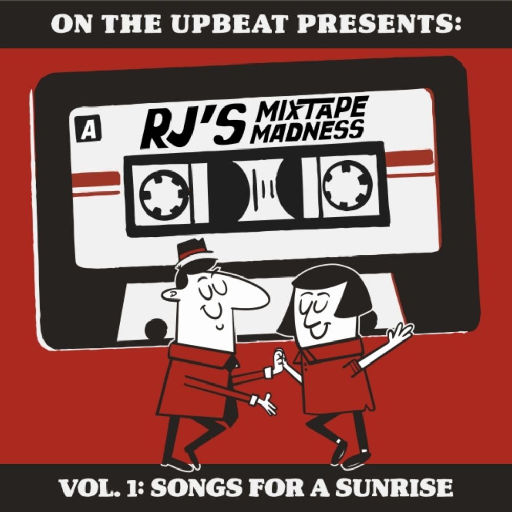 RJ’s Mixtape Madness Vol. 1: Songs for a Sunrise