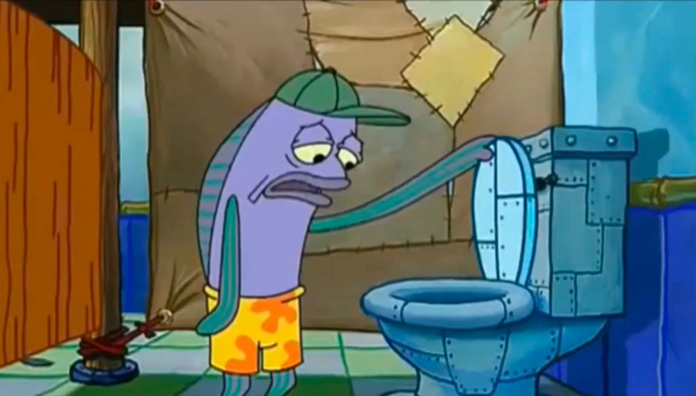 Fish from SpongeBob looking in a toilet saying "oh that's real nice..."